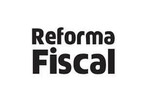 La Reforma Fiscal Del Gobierno: Conózcala Y Tome Sus Decisiones